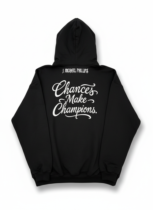 Chances Make Champions Hoodie